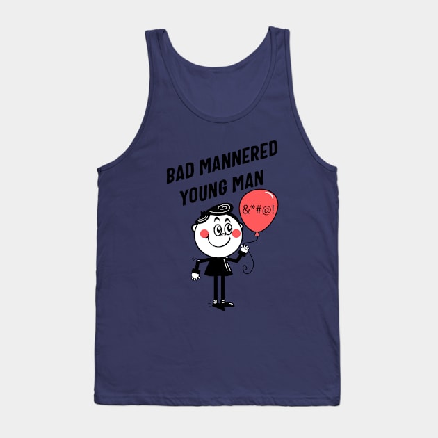 Bad Mannered Young Man Tank Top by VultureVomitInc